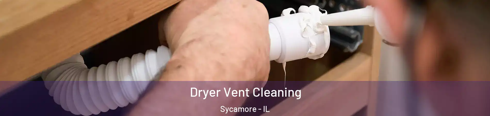  Dryer Vent Cleaning Sycamore - IL